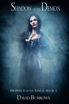 Prophecy of the Kings : Shadow of the Demon Bk. 3 by David Burrows - Paperback