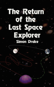 The Return of the Last Space Explorer by Simon Drake - Paperback
