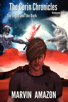 The Corin Chronicles : The Light and the Dark Volume 1 by Marvin Amazon - Paperback