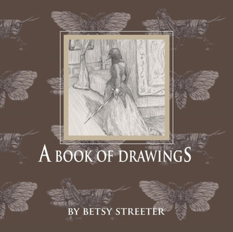 A Book of Drawings by Betsy Streeter - Paperback
