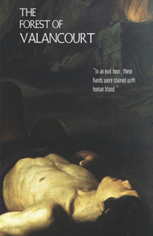 The Forest of Valancourt; or, The Haunt of the Banditti by Peter Middleton Darling - Hardback