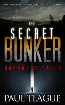 The Secret Bunker : Darkness Falls by Paul Teague - Paperback