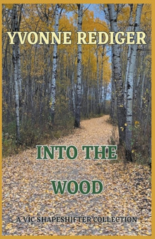 Into the Wood : 1 by Yvonne Rediger - Paperback