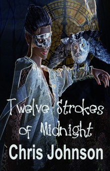 Twelve Strokes of Midnight by Chris Johnson - Paperback