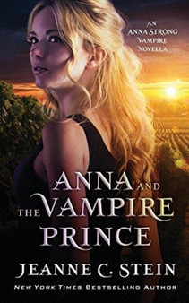 Anna and the Vampire Prince : An Anna Strong Vampire Novella by Jeanne C Stein - Paperback