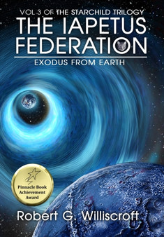 The Iapetus Federation : Exodus from Earth : 3 by Robert G Williscroft - Hardback