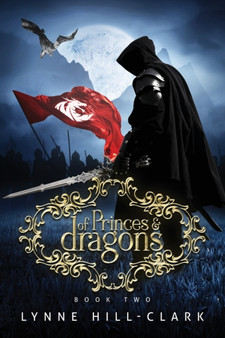 Of Princes and Dragons : Book 2 : 2 by Lynne Hill-Clark - Paperback
