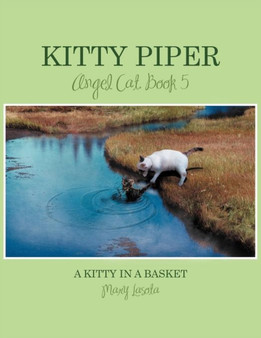 Kitty Piper, Angel Cat, Book 5 : A Kitty in a Basket by MARY LASOTA - Paperback