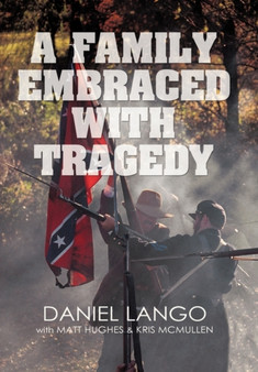 A Family Embraced with Tragedy by Daniel Lango - Hardback