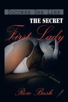 The Secret First Lady by ROSE BUSH - Paperback