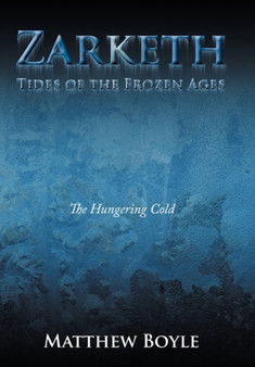 Zarketh : The Hungering Cold by Matthew Boyle - Paperback