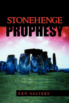 Stonehenge Prophesy by Ken Salyers - Paperback