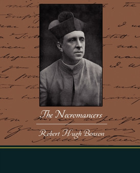 The Necromancers by Msgr Robert Hugh Benson - Paperback