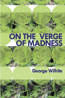 On the Verge of Madness by George Wilhite - Paperback