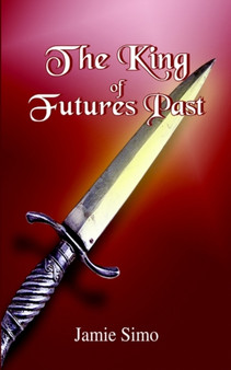 The King of Futures Past by Jamie Simo - Paperback