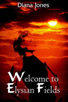 Welcome to Elysian Fields by Diana Jones - Paperback
