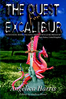 The QUEST for EXCALIBUR by Angelica Harris - Hardback