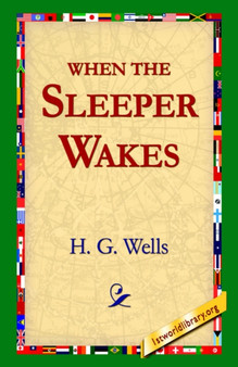 When the Sleeper Wakes by H G Wells - Hardback