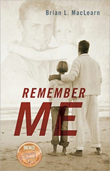 Remember Me by Brian L Maclearn - Paperback