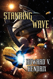 Standing Wave : A Science Fiction Novel by Howard V Hendrix - Paperback