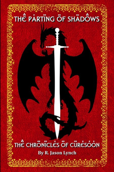 The Parting of Shadows (The Chronicles of Curesoon - Book Three) by R Jason Lynch - Paperback