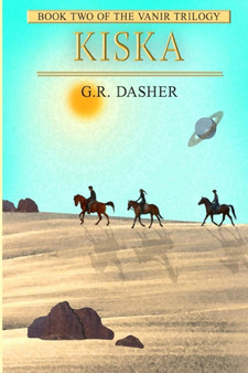 Kiska : Book Two of the Vanir Trilogy by G R Dasher - Paperback