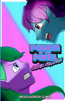 Power Of The Pixel : Cosmic Collision by S a Owens - Paperback