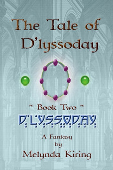 The Tale of D'lyssoday - Book Two : D'lyssoday by Melynda Kiring - Paperback