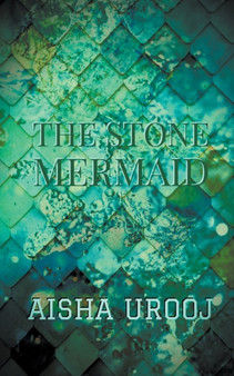The Stone Mermaid : 1 by Aisha Urooj - Paperback