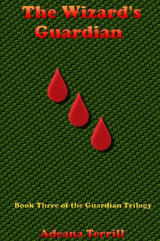 The Wizard's Guardian: Book Three of the Guardian Trilogy by Adeana Terrill - Paperback