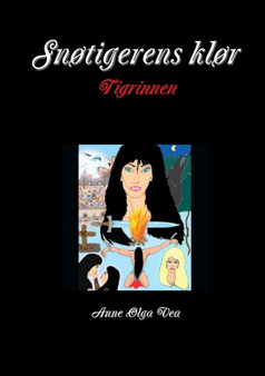 Snotigerens klor Tigrinnen by Anne Olga Vea - Paperback