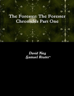 The Forester: the Forester Chronicles Part One by David Nies - Paperback