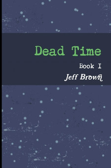 Dead Time Book I by Jeff Brown - Paperback