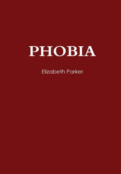 Phobia by Elizabeth Parker - Hardback