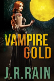 Vampire Gold and Other Stories (Includes a Samantha Moon Story) by J.R. Rain - Paperback