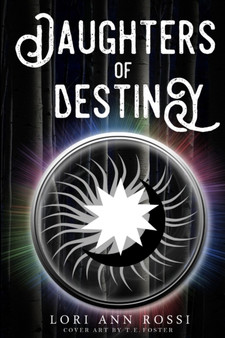 Daughters of Destiny by Lori Ann Rossi - Paperback