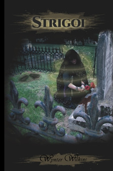 Strigoi : 1 by Wynter Wilkins - Paperback