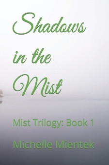 Shadows in the Mist : Mist Trilogy: Book 1 by Michelle Mientek - Paperback