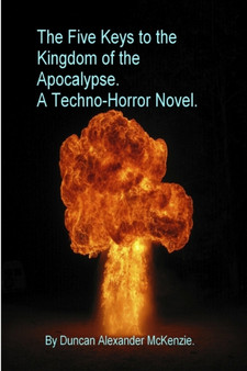 The Five Keys to the Kingdom of the Apocalypse by Duncan Alexander R.N. McKenzie - Paperback