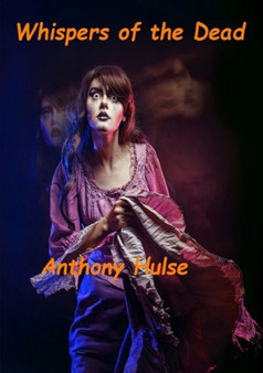Whispers of the Dead by Anthony Hulse - Paperback