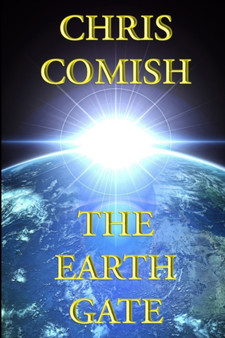 The Earth Gate by Chris Comish - Paperback