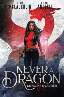 Never A Dragon : 1 by Michael Anderle - Paperback