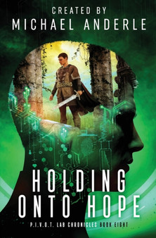 Holding Onto Hope : 8 by Michael Anderle - Paperback