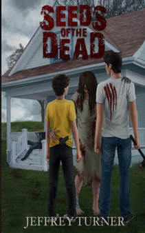 Seeds of the Dead by Jeffrey Turner - Paperback
