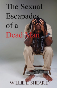 The Sexual Escapades of a Dead Man by Willie L Sheard - Paperback