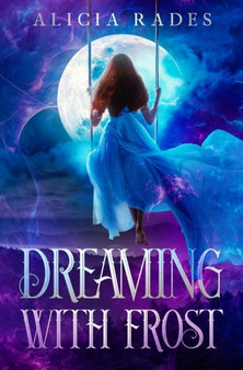 Dreaming With Frost : 2 by Alicia Rades - Paperback