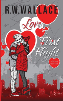Love at First Flight : A Sweet Romance by R W Wallace - Paperback