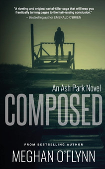 Composed : A Gritty Hardboiled Crime Thriller: