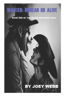 Wanted : Undead or Alive : 1 by Joey Webb - Paperback