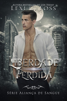 Liberdade Perdida : 2 by Lexi C Foss - Paperback